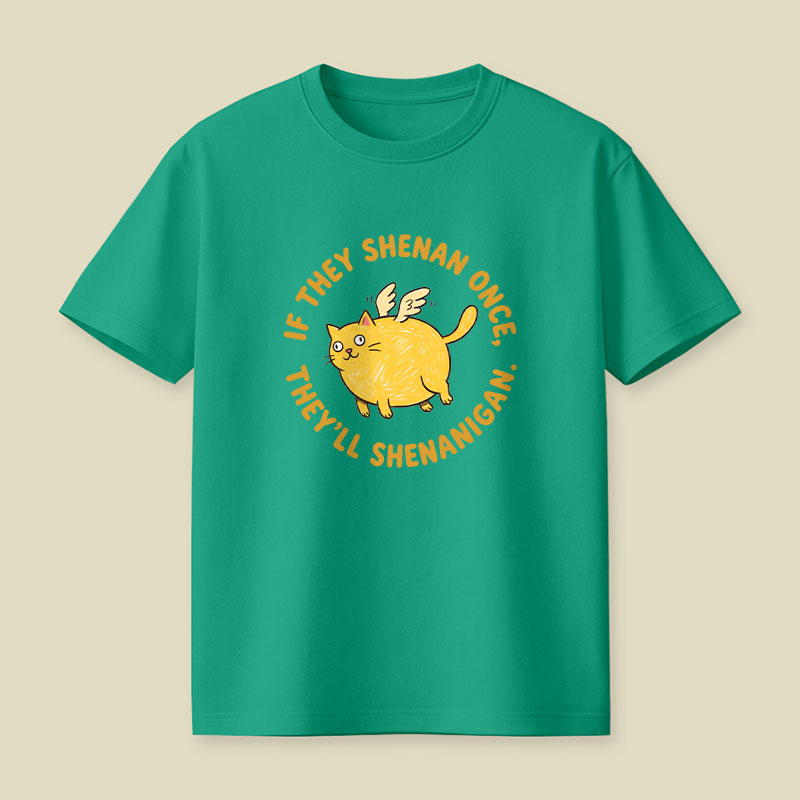 If They Shenan Once Playful T-Shirt