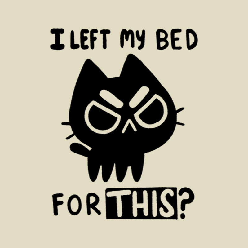 I Left My Bed For This Playful T-Shirt