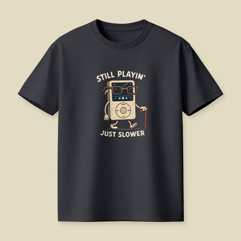 Still Playin Retro Mp3 Playful T-Shirt