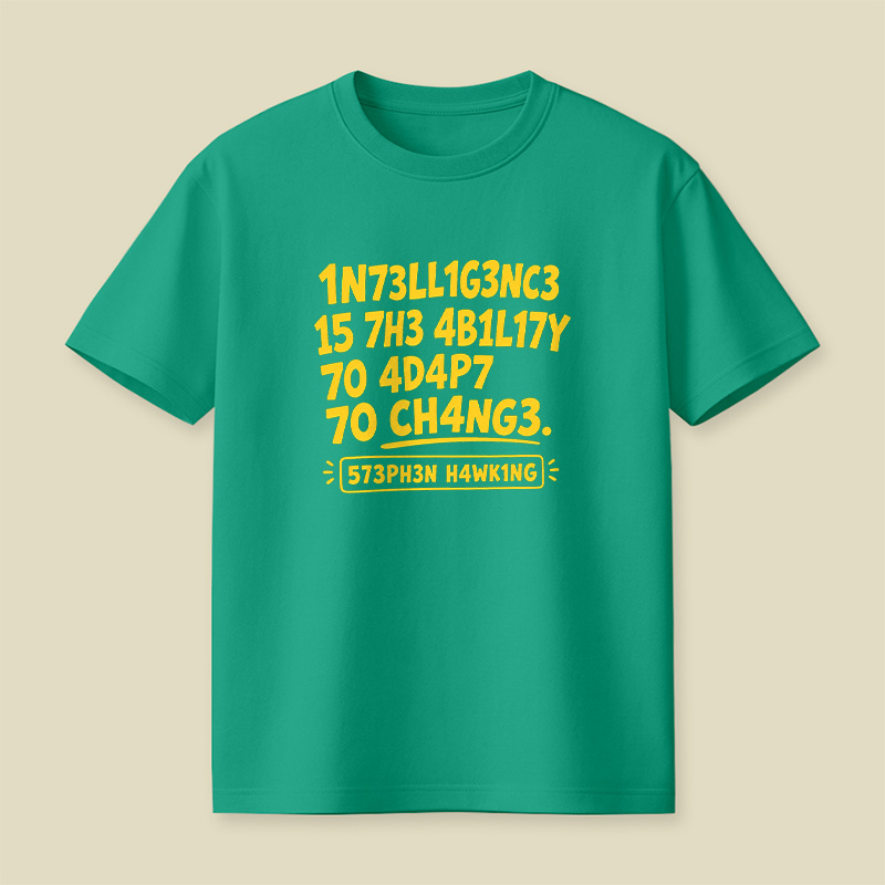 Intelligence Adapt To Change Leet Playful T-Shirt