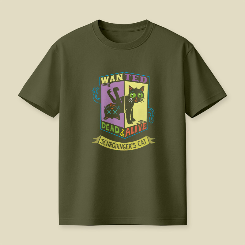 Schrodinger Cat Wanted Dead And Alive Playful T-Shirt