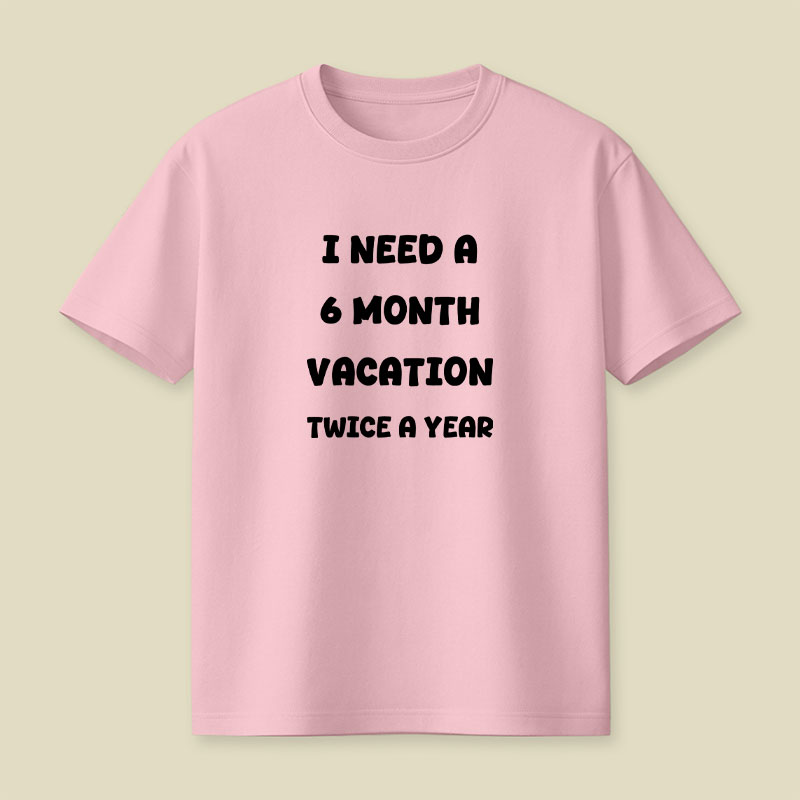 Six Month Vacation Playful T-Shirt