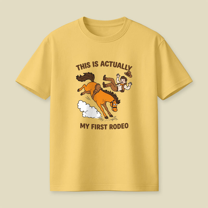 This Is Actually My First Rodeo Playful T-Shirt