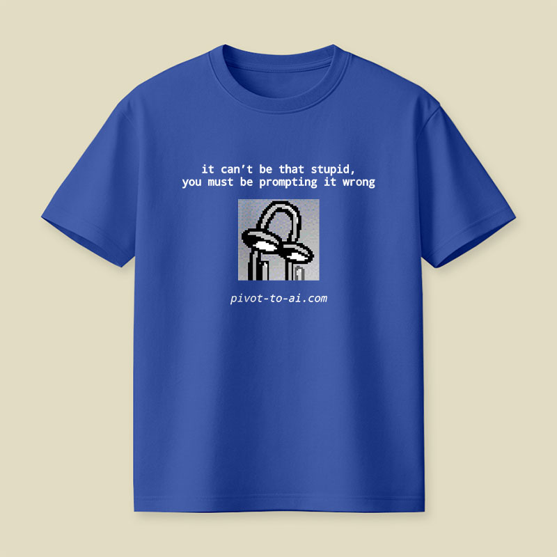 It Can't Be That Stupid Playful T-Shirt