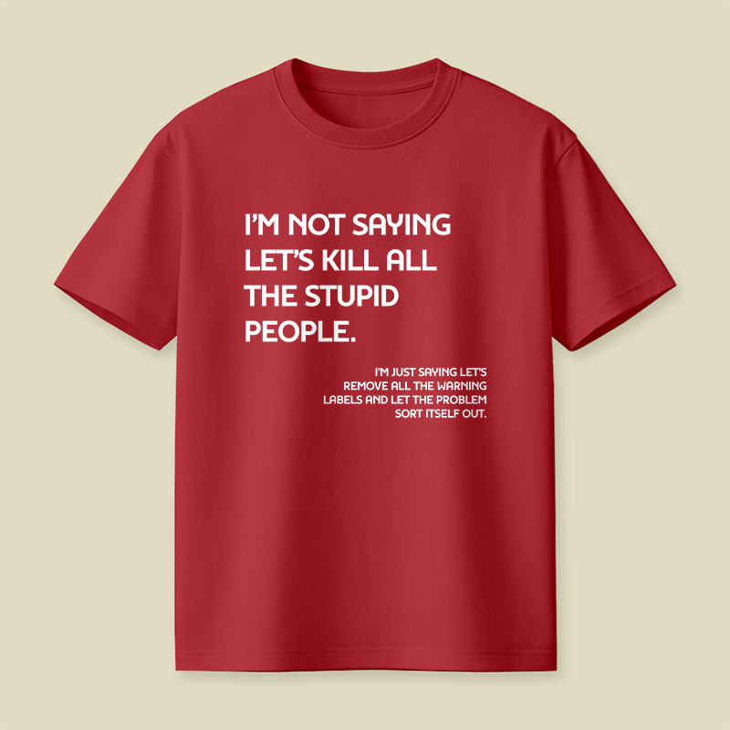 I'm Not Saying Playful T-Shirt