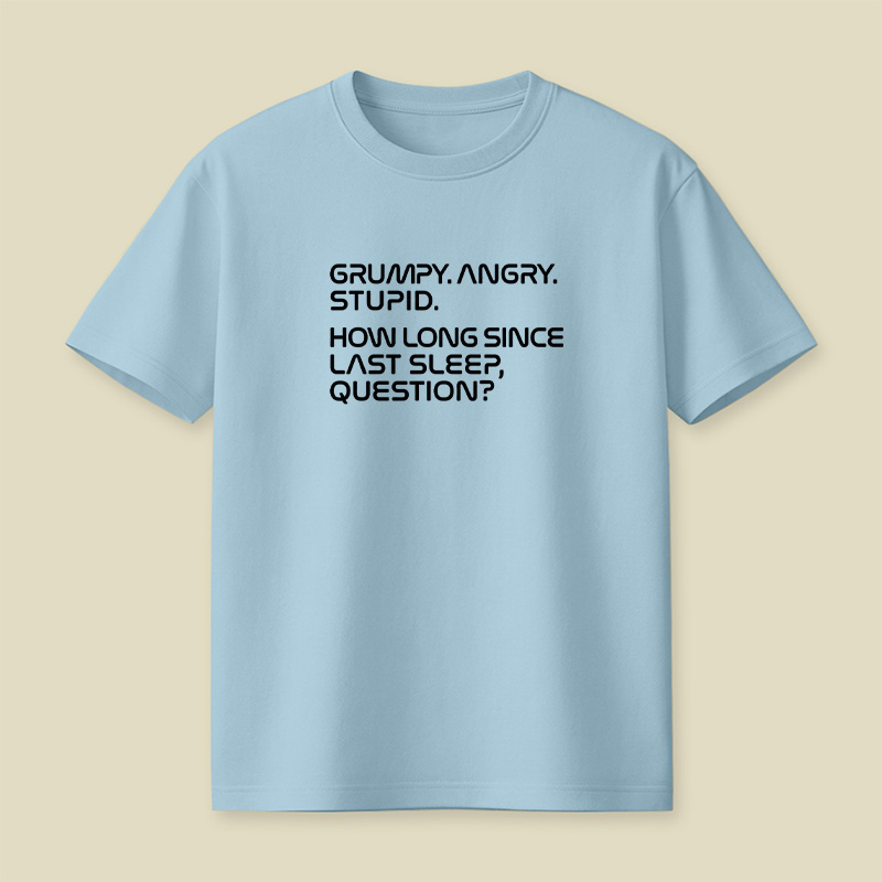Grumpy Angry Stupid Playful T-Shirt