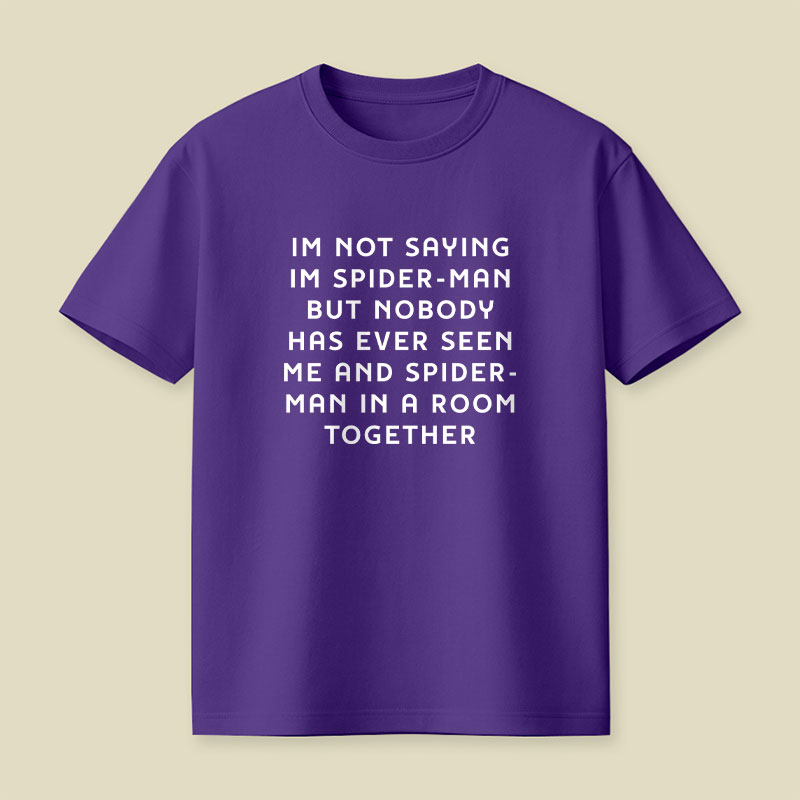 I Am Not Saying Playful T-Shirt