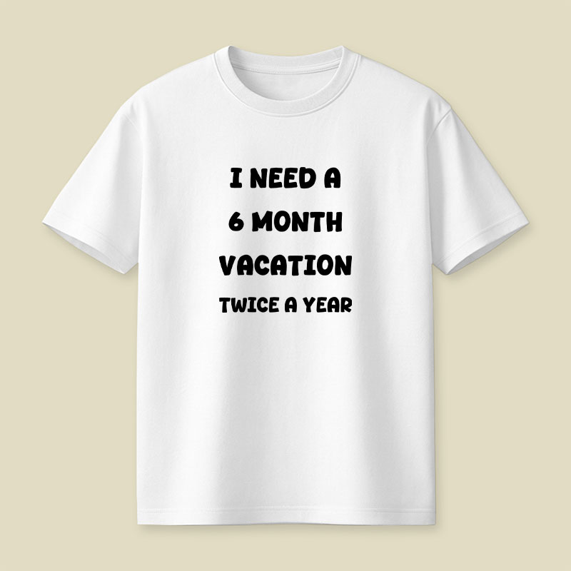 Six Month Vacation Playful T-Shirt