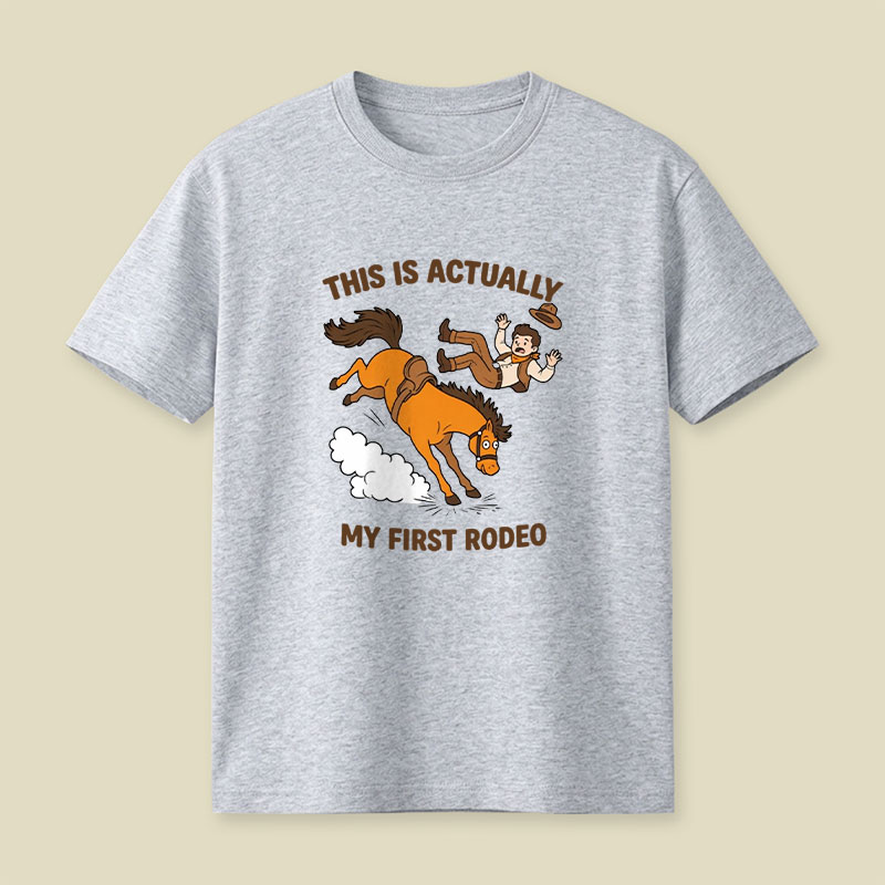 This Is Actually My First Rodeo Playful T-Shirt