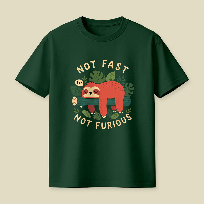 Not Fast Not Furious Playful T-Shirt