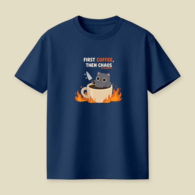 First Coffee Then Chaos Playful T-Shirt