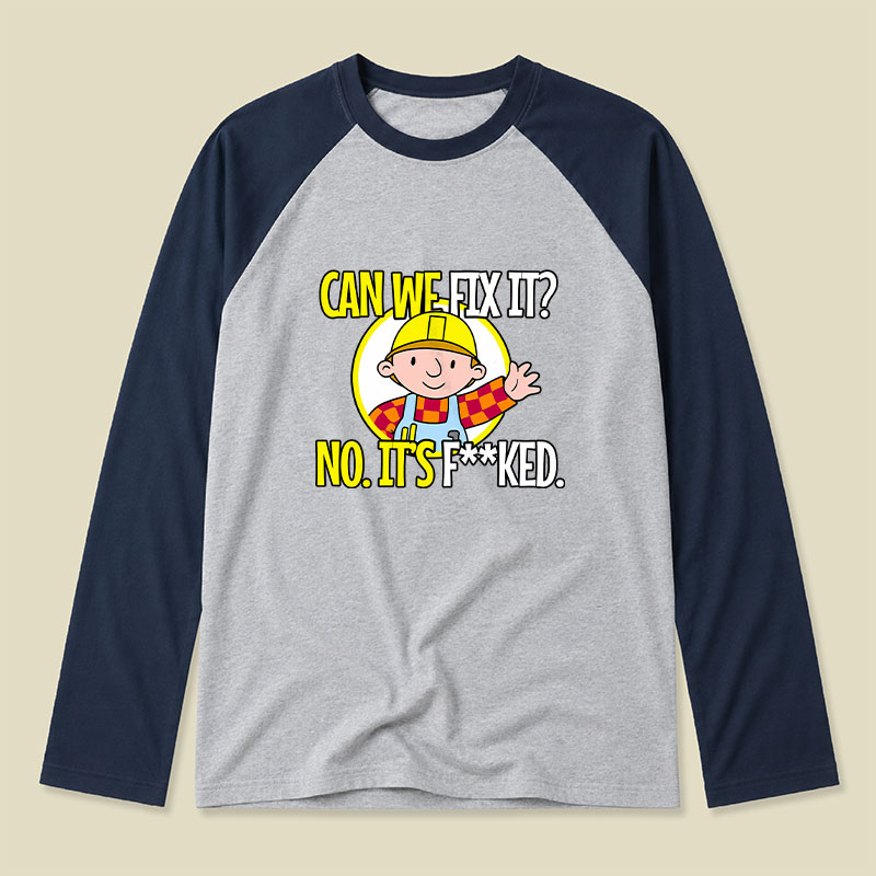 Can We Fix It Funny Repair Man Raglan Long-Sleeve Tee