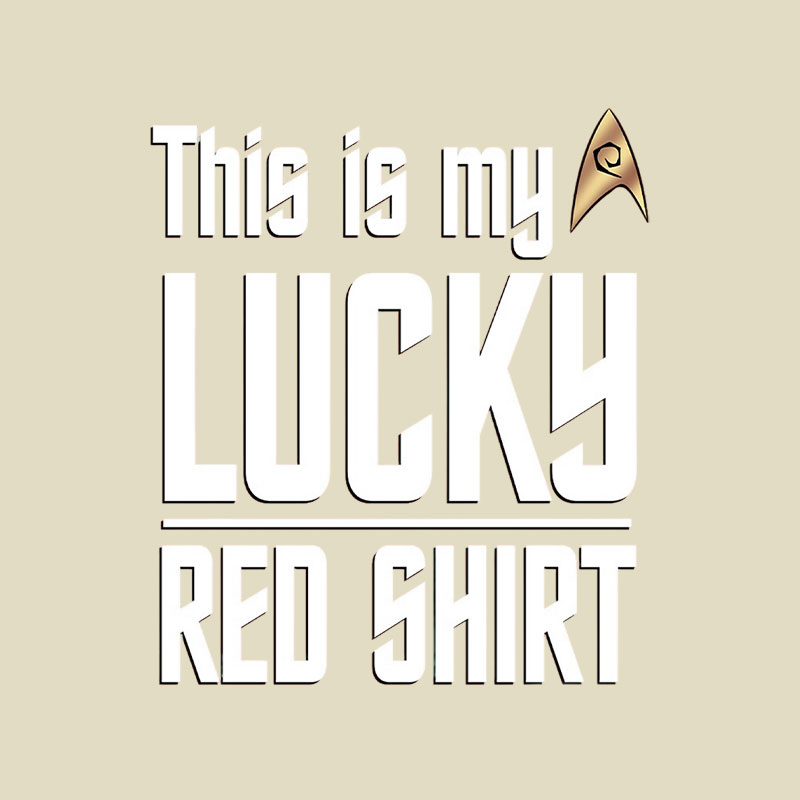The Original Series This Is My Lucky Red Shirt Playful T-Shirt