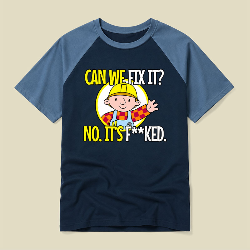 Can We Fix It Funny Repair Man Raglan T-shirt