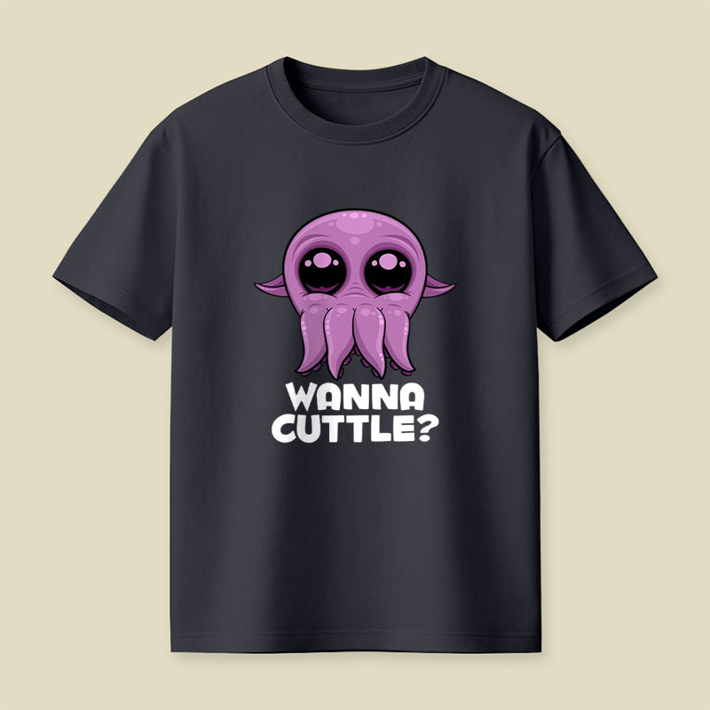 Wanna Cuttle Cute Playful T-Shirt
