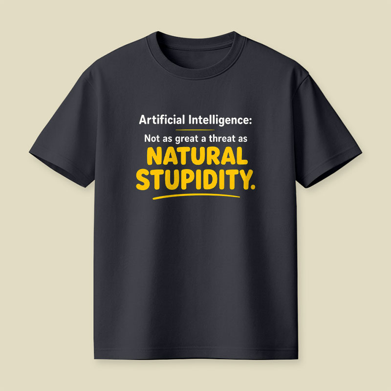 Natural Stupidity Playful T-Shirt