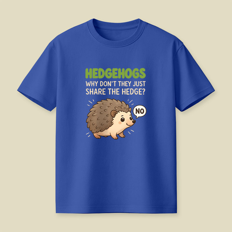 Hedgehogs Can't Share Playful T-Shirt