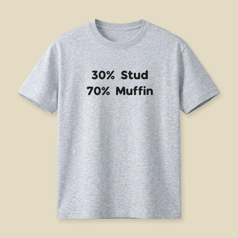 30% Stud 70% Muffin Playful T-Shirt
