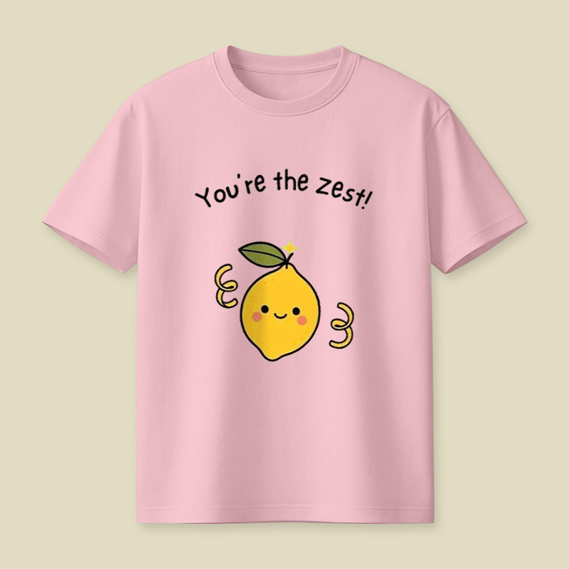 You're The Zest Sweet Lemon Pun Playful T-Shirt