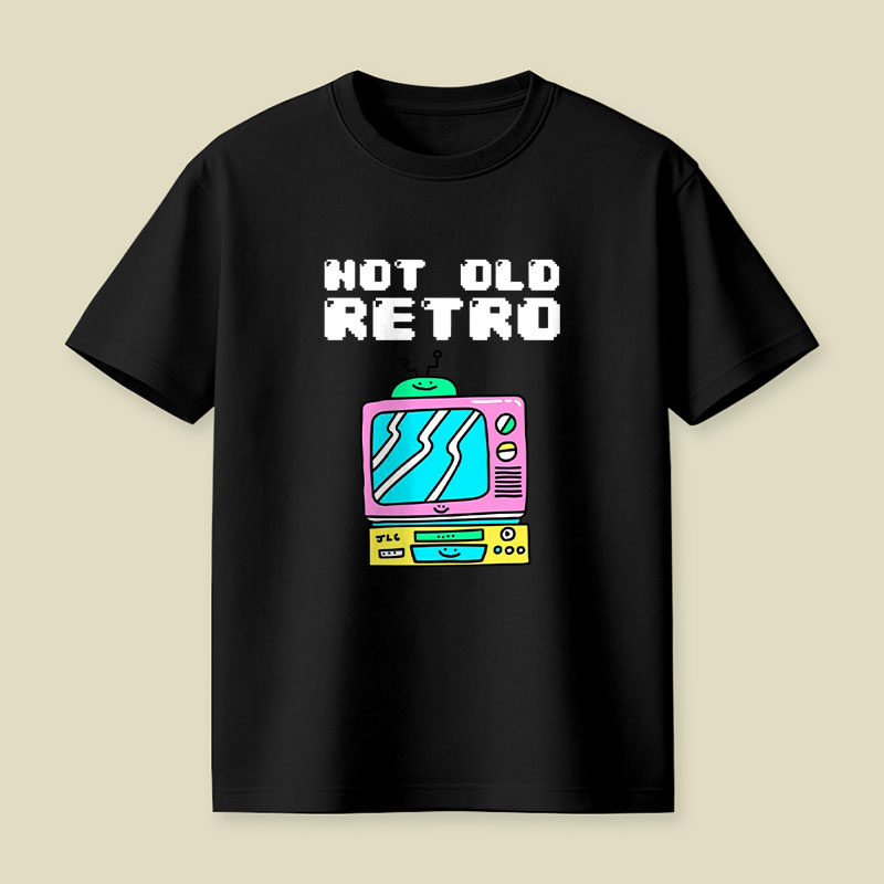 Not Old Retro Playful T-Shirt