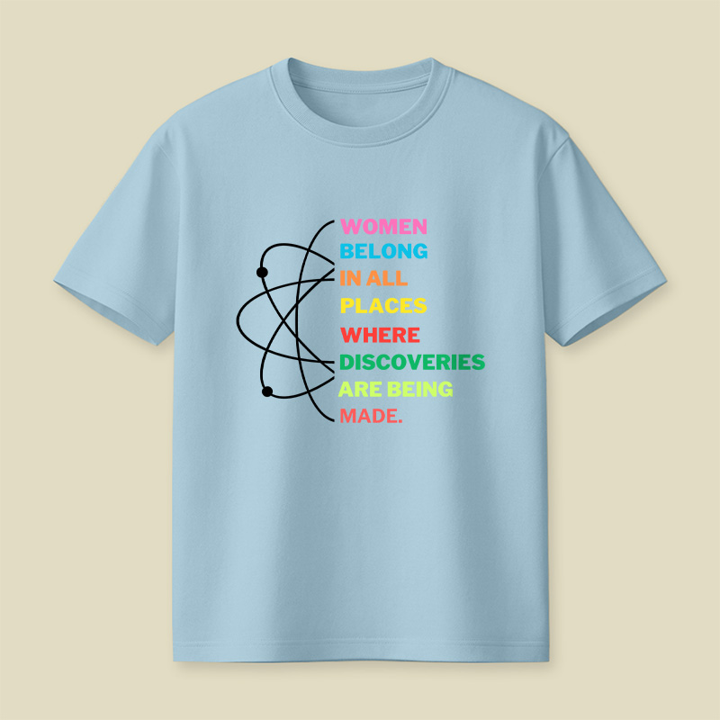 Women Belong In Science Feminist Empowerment Playful T-Shirt