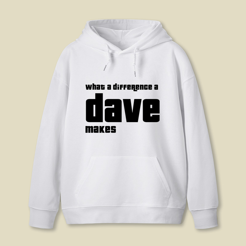 What A Difference A Dave Makes Geek Hoodie