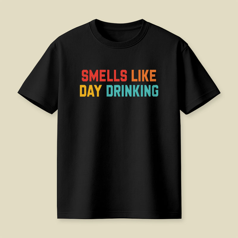 Smells Like Day Drinking Playful T-Shirt