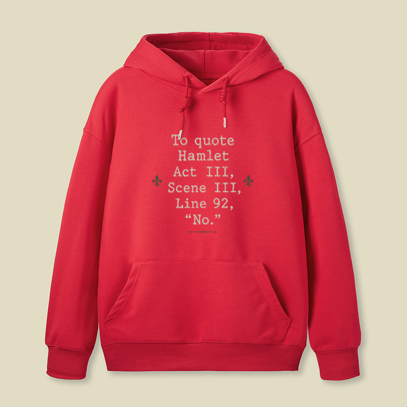 To Quote Hamlet Act Iii Scene Iii Line 92 No Geek Hoodie
