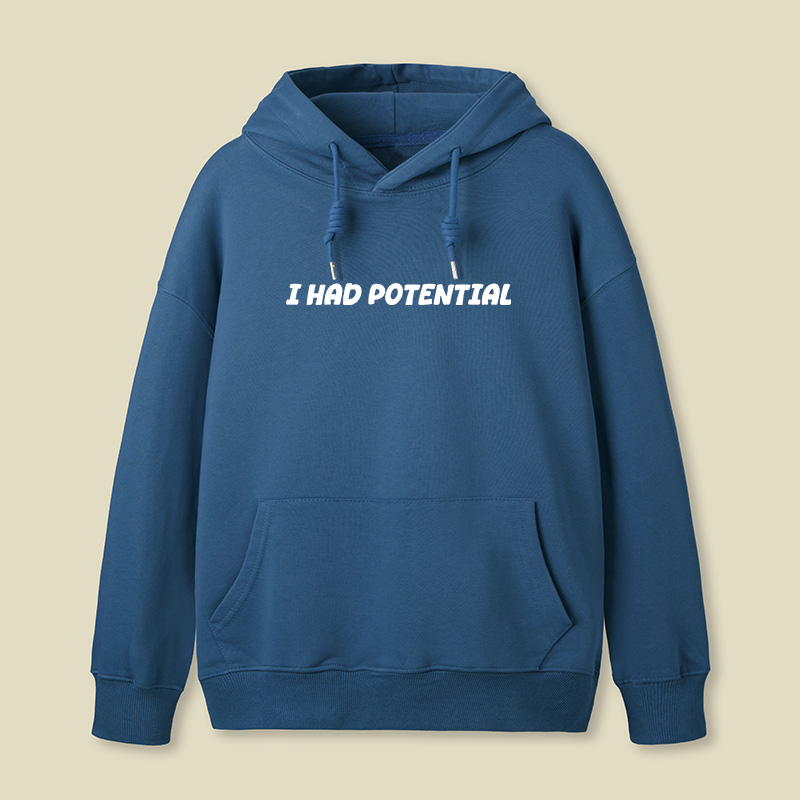 I Had Potential Geek Hoodie