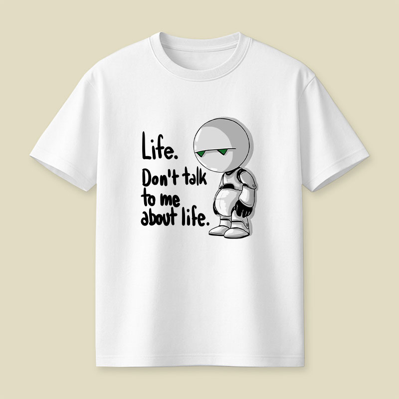 Dont Talk To Me About Life Playful T-Shirt