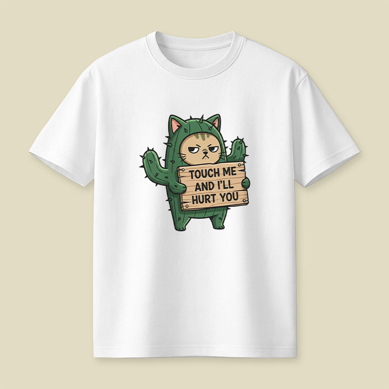 Touch Me and i'll Hurt You Playful T-Shirt