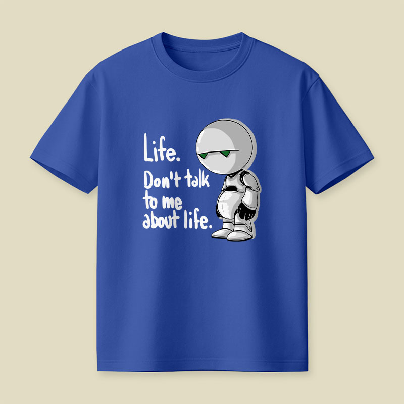 Dont Talk To Me About Life Playful T-Shirt