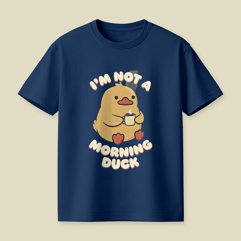Not a Morning Duck Playful T-Shirt