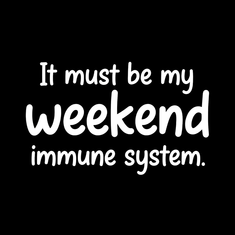 Weekend Immune System Joke Playful T-Shirt