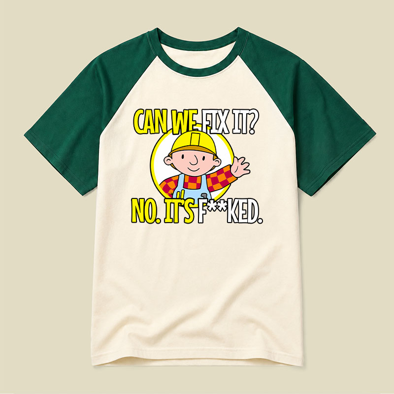 Can We Fix It Funny Repair Man Raglan T-shirt