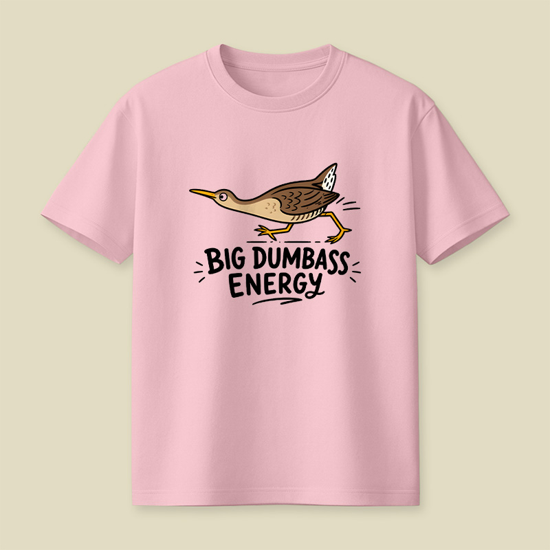 Big Dumbass Energy Playful T-Shirt