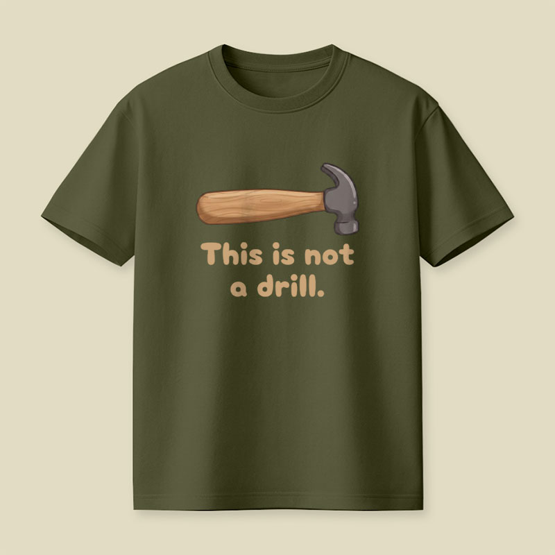 This is Not a Drill Playful T-Shirt