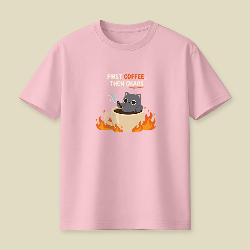 First Coffee Then Chaos Playful T-Shirt