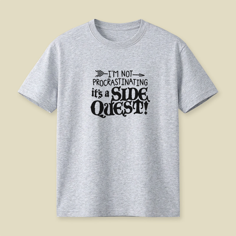 I Am Not Procrastinating It Is A Side Quest Playful T-Shirt