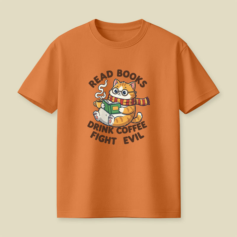 Read Books Drink Coffee Fight Evil Playful T-Shirt