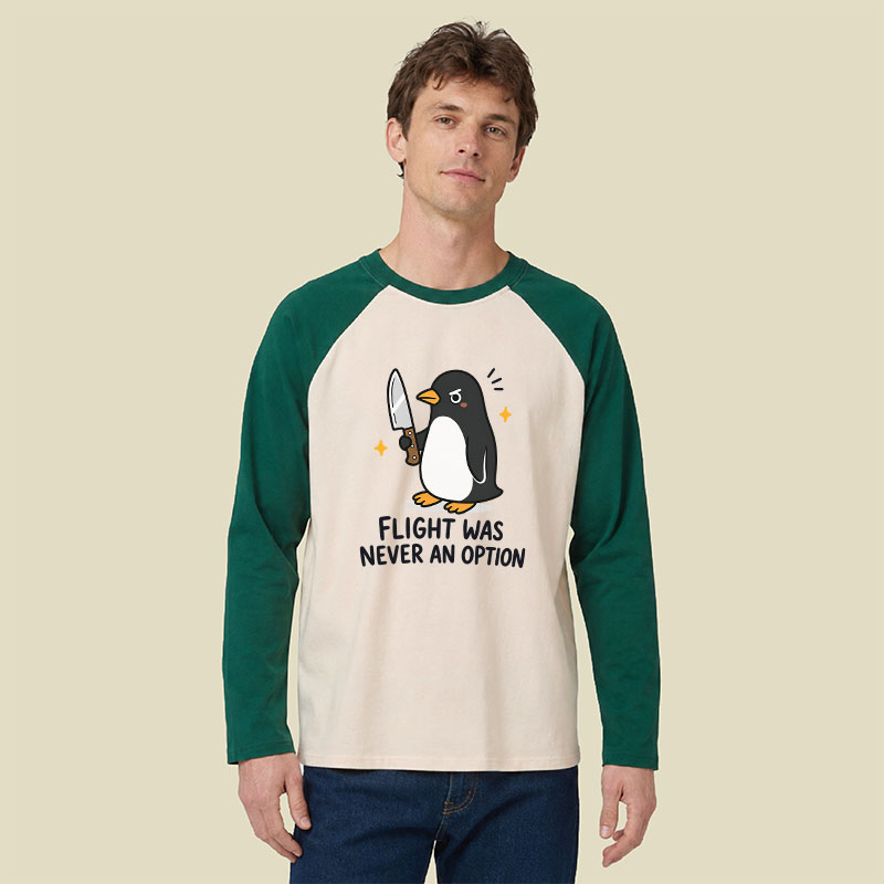 Flight was Never an Option Sarcastic Raglan Long-Sleeve Tee