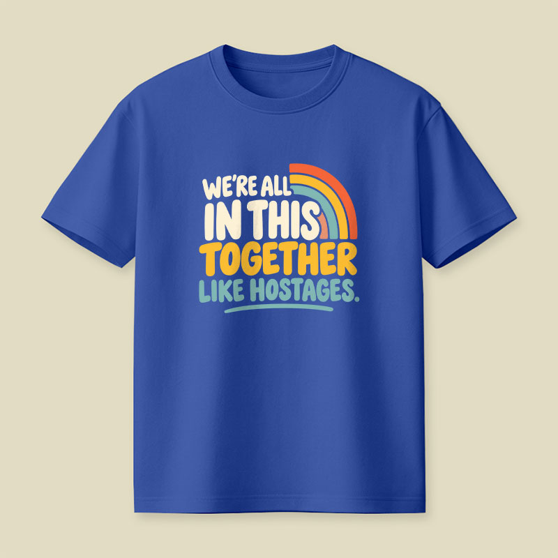 We're All in This Together Playful T-Shirt