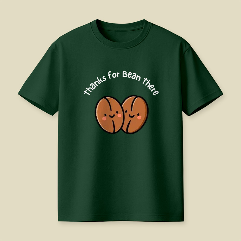 Thanks For Bean There Coffee Bean Pun Playful T-Shirt