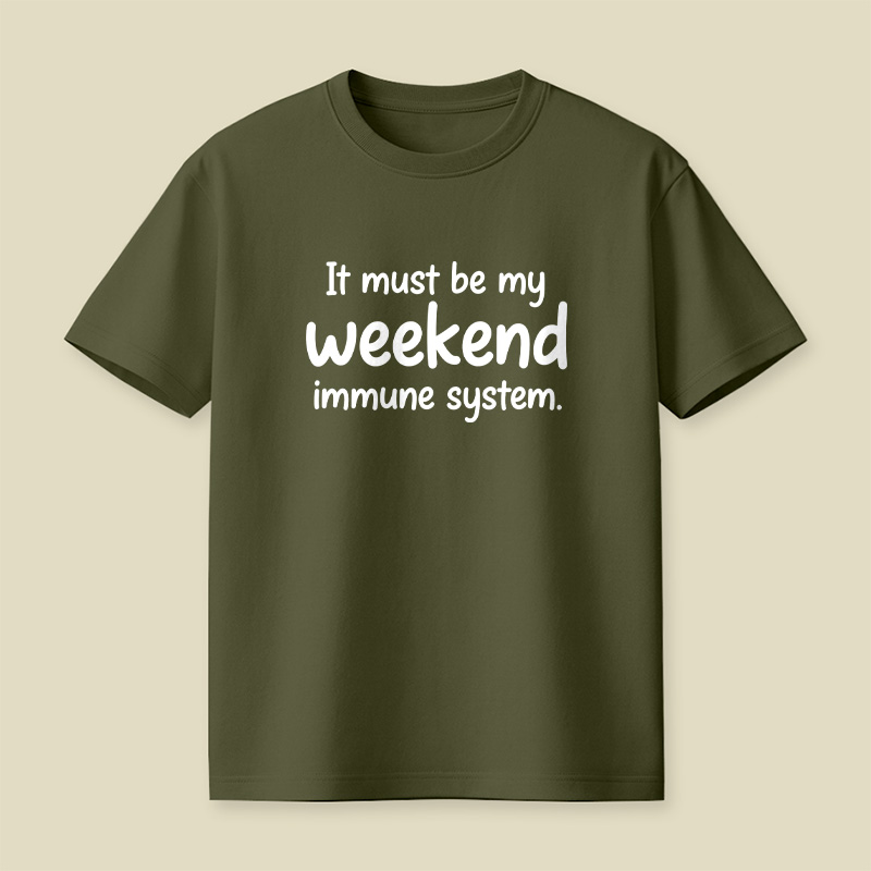 Weekend Immune System Joke Playful T-Shirt
