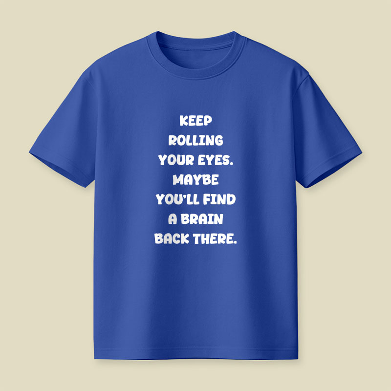 Keep Rolling Your Eyes Playful T-Shirt