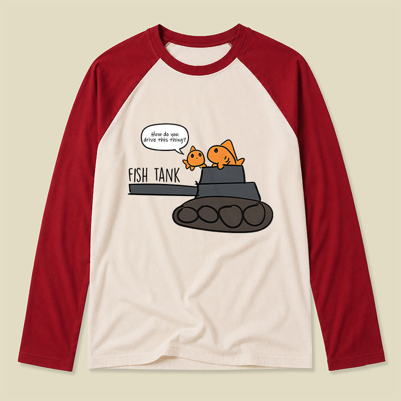 Fish Tank How Do You Drive This Thing Raglan Long-Sleeve Tee