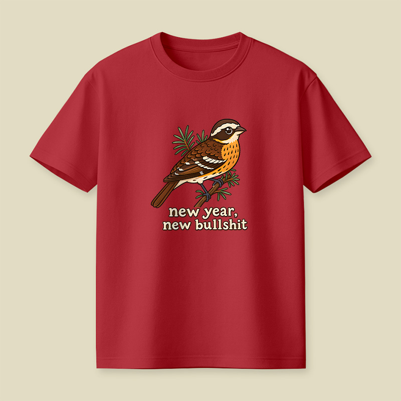New Year New Bullshit Bird Playful T-Shirt