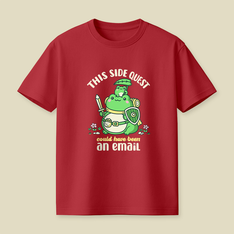 Frog Knight Side Quest Could Have Been An Email Playful T-Shirt