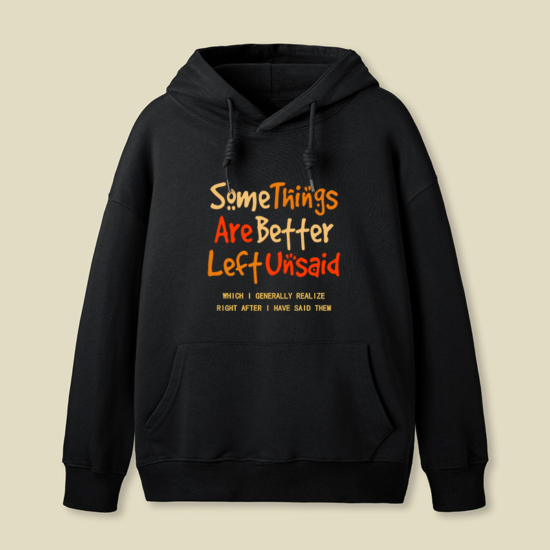 Some Things Are Better Left Unsaid Geek Hoodie
