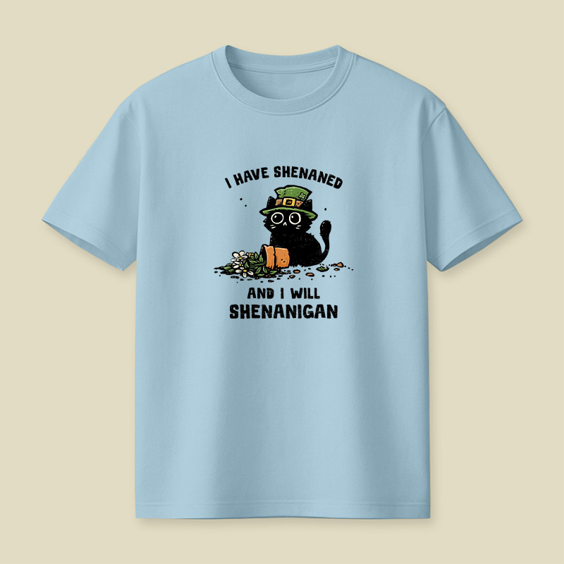 I Have Shenaned Black Cat Playful T-Shirt